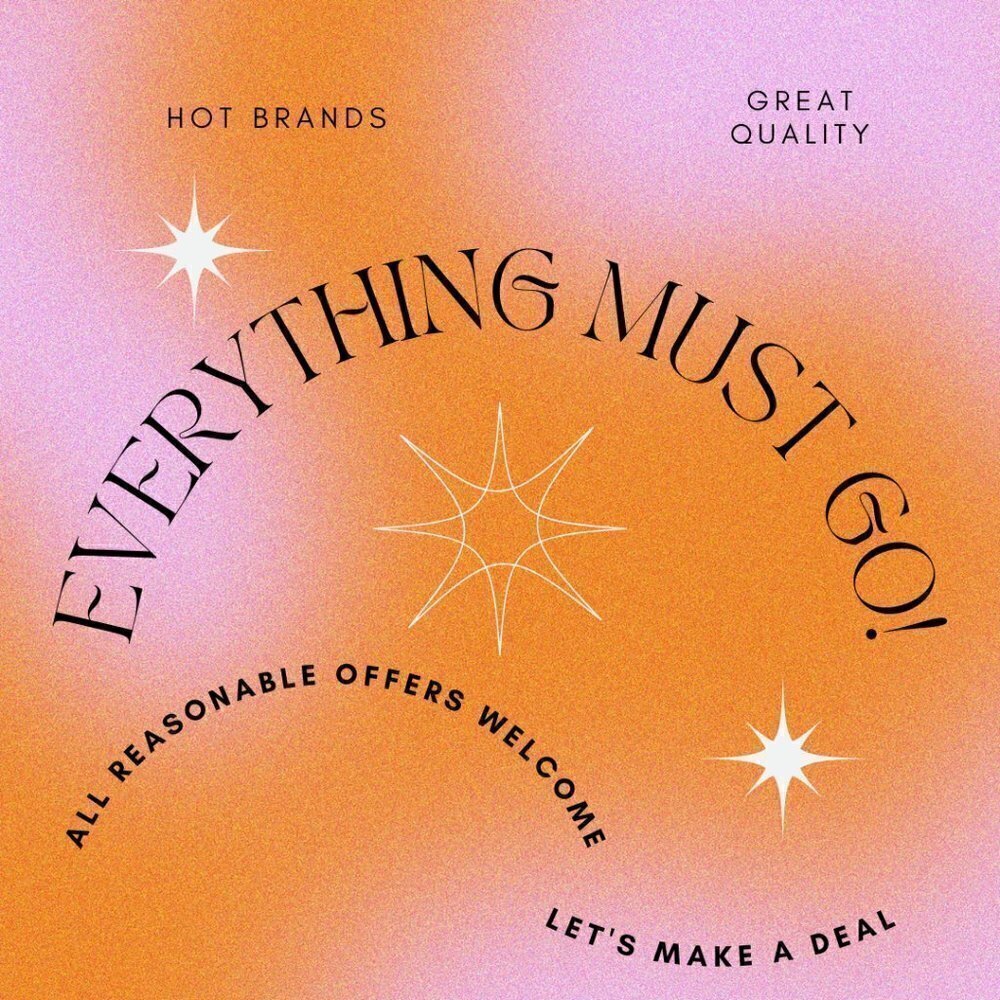 EVERYTHING MUST GO!